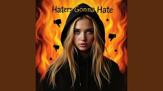 Haters Gonna Hate