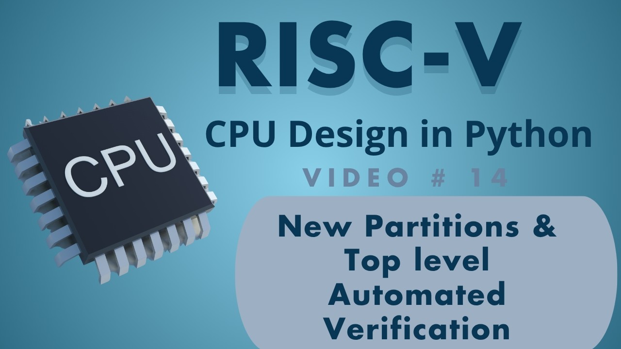 RISCV-CPU Design in Python - Video 14, New Partitions & Automated Top ...