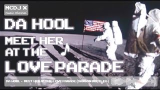 🎵 Da Hool - Meet Her at the Love Parade (Daxson Bootleg) 🎶[ HD, HQ ] 🎵 [ MCDJ X Video ] 🎥