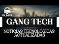 Gang Tech | Lo mejor de la tecnología y actualidad | para ti 👩‍💻