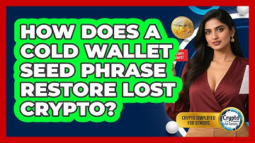 How Does A Cold Wallet Seed Phrase Restore Lost Crypto? - Crypto Simplified for Seniors