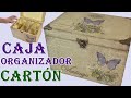 Como hacer una caja organizadora de estilo vintage reciclando cartón. Cartonaje