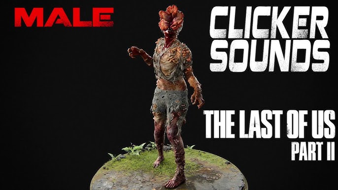 Last of Us Clicker sounds 