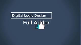 Arithmetic Circuits | Adders Subtractors | Combinational logic circuits Digital Logic Design