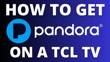 How To Get the Pandora App on ANY TCL TV