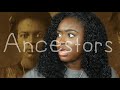 Ancestors | Who , How and Why