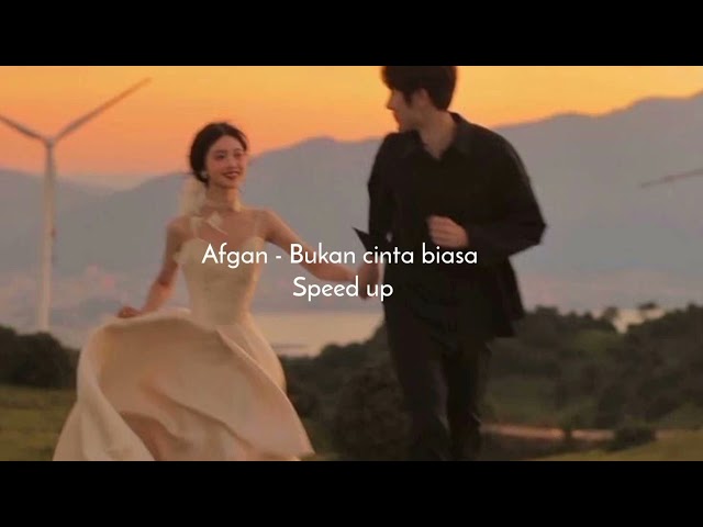 Afgan - Bukan cinta biasa [sped up] class=