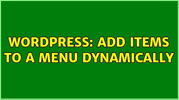 Wordpress: Add items to a menu dynamically (2 Solutions!!)