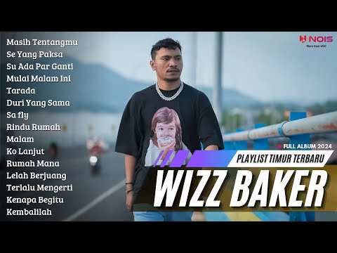 WIZZ BAKER - Masih Tentangmu | FULL ALBUM TERBARU (2024)