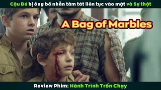 [Review Phim] Xem Cả Nghìn Lần Vẫn Không Cầm Được Nước Mắt | A Bag of Marbles