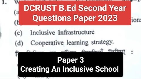 Creating An Inclusive School - Paper 3 : Questions Paper| B.Ed 2nd Year 2023 - DCRUST| @DoPractice