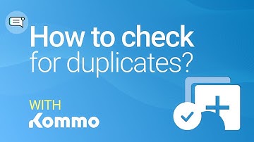 How to check for duplicates? | Kommo
