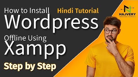 How to Install WordPress Offline Using XAMPP - Step-by-Step Guide
