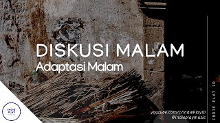 DISKUSI MALAM - Adaptasi Alam