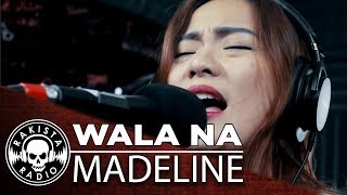 Wala Na by Madeline | Rakista Live EP292 chords
