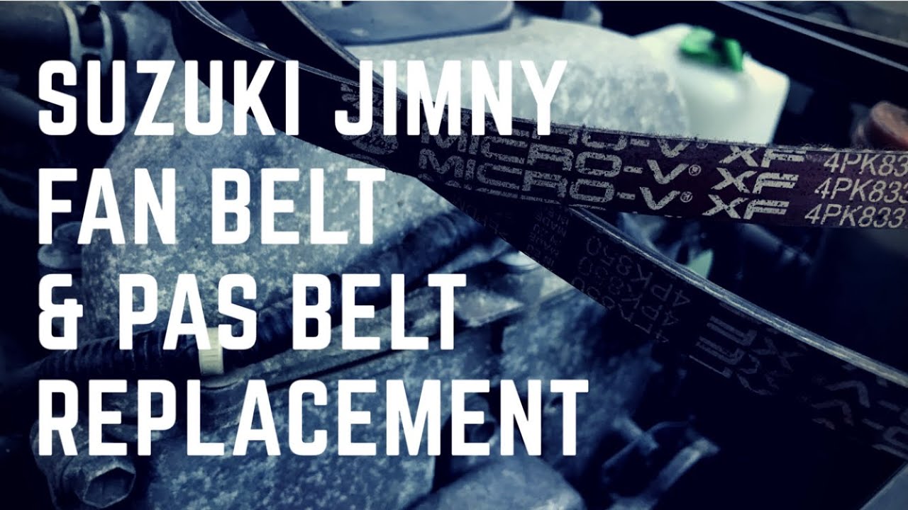 Suzuki Jimny Fan Belt & Pas Belt Replacement - Youtube