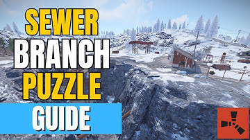 Rust – Sewer Branch Puzzle Guide