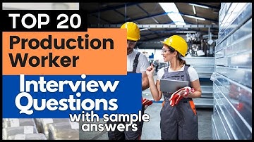 Production Worker Interview Questions and Answers for 2025
