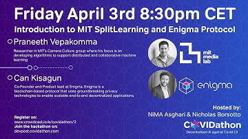 Introduction to MIT SplitLearning and Enigma Protocol - Praneeth Vepakomma & Can Kisagun