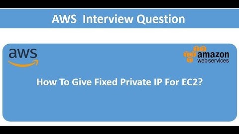 AWS Interview Question:- How To Assign Fixed Private IP For EC2