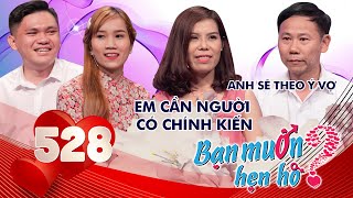 Bạn Muốn Hẹn Hò| Tập 528 FULL| Trai Huế U50 trao hết QUYẾT ĐỊNH vào tay vợ bị nàng U40 chê NHU NHƯỢC