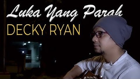 Decky Ryan - Luka Yang Parah Mansyur.S Cover | Dangdut Kenangan