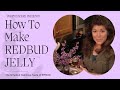 How To Make REDBUD JELLY