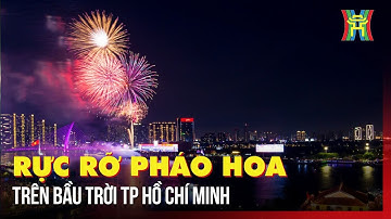 Rực rỡ sắc màu pháo hoa trên bầu trời TP Hồ Chí Minh | Tin tức