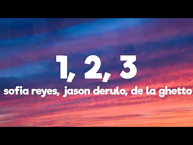 Sofia Reyes - 1, 2, 3 (Lyrics) ft. Jason Derulo, De La Ghetto class=