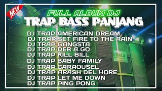 spesial dj trap bass panjang • dj trap full album terbaru • full bass horeg || endees album