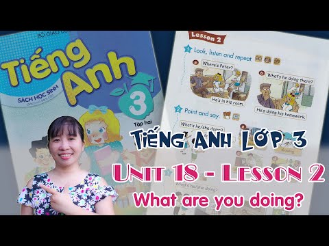 Tiếng Anh lớp 3 – Unit 18 – What are you doing? – Lesson 2