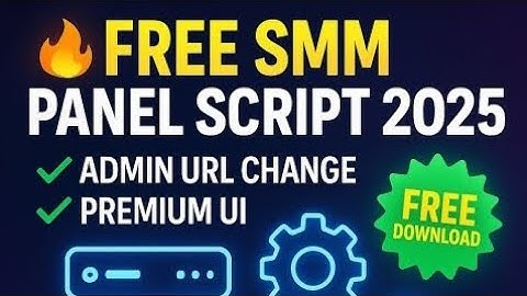 ✅ Free SMM Panel Script 2025 | Full Setup & Installation | No Backdoor 🚀