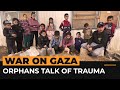 Children orphaned by Israel’s war on Gaza talk about trauma | Al Jazeera Newsfeed