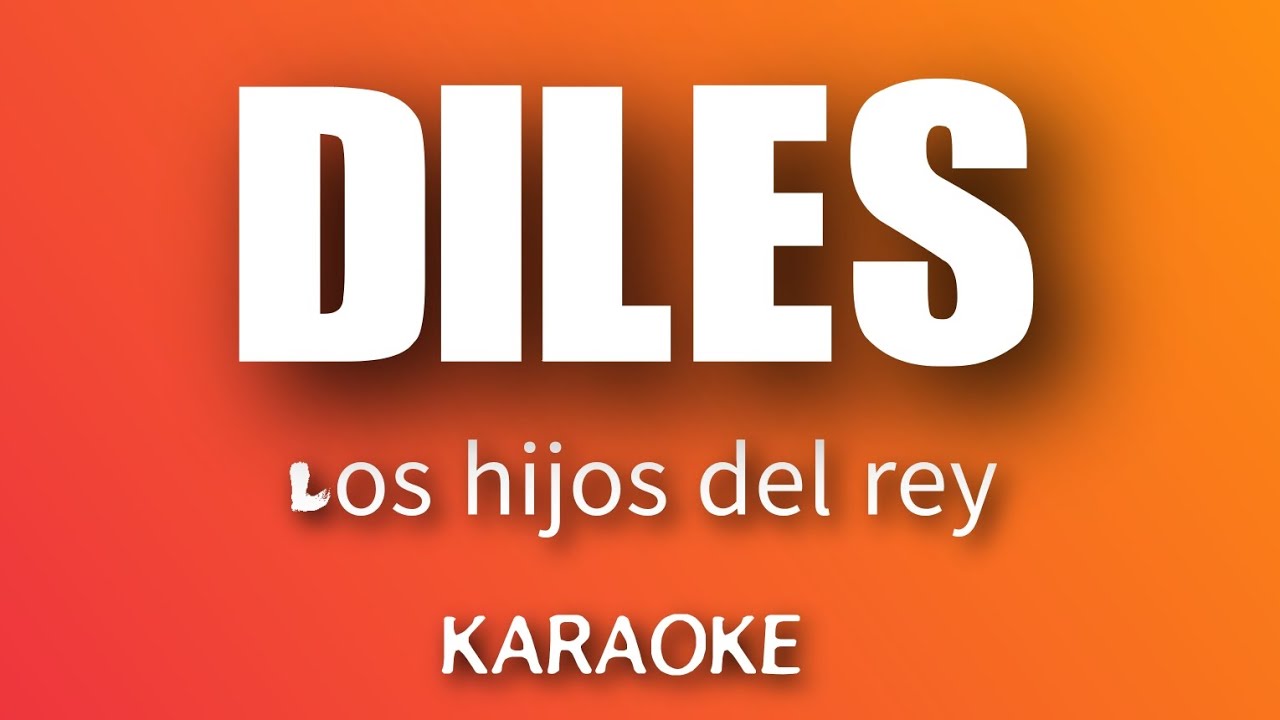 Diles - Los hijos del rey #pista #karaoke