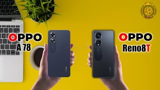 Oppo Reno 8T vs Oppo A78 Full ⚡⚡ Compesrion