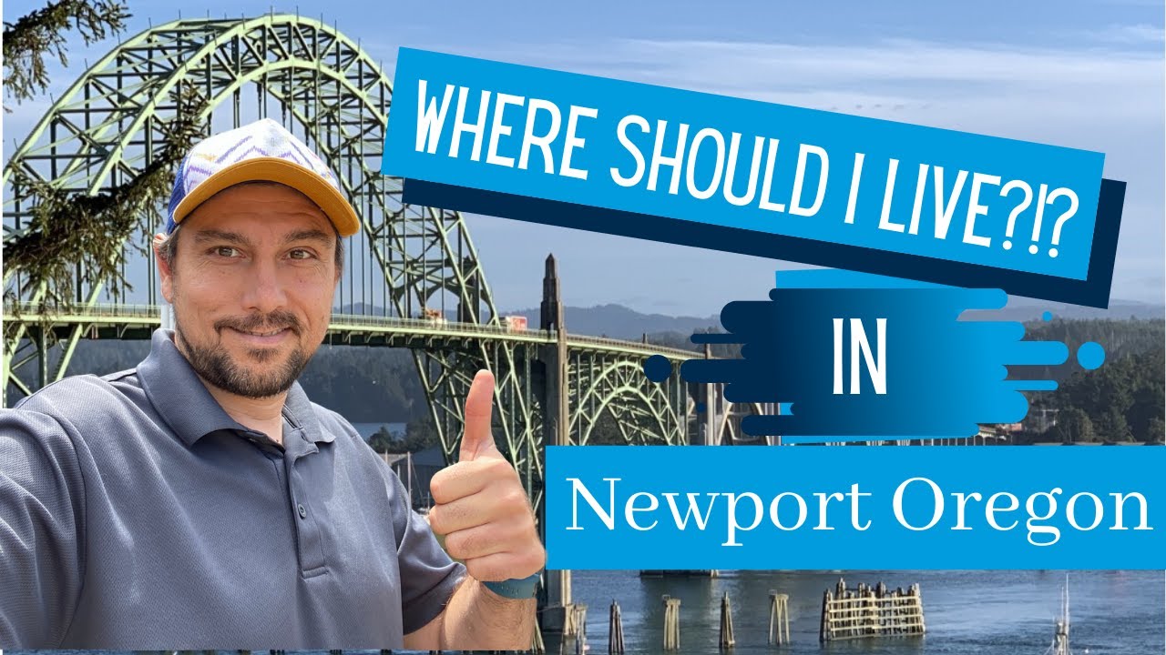 Where Should I Live In Newport Oregon When Moving To The Oregon Coast