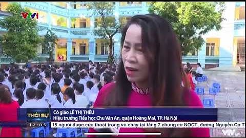 Trường Tiểu học Chu Văn An đón học sinh lớp 1 tựu trường