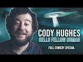 Cody hughes hello fellow human 2023  full comedy special