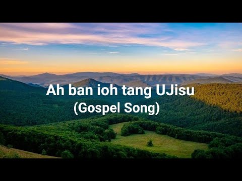 Ah ban ioh tang U Jisu II Hymn Gospel Song II