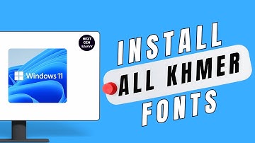 HOW TO INSTALL ALL KHMER FONTS ON PC