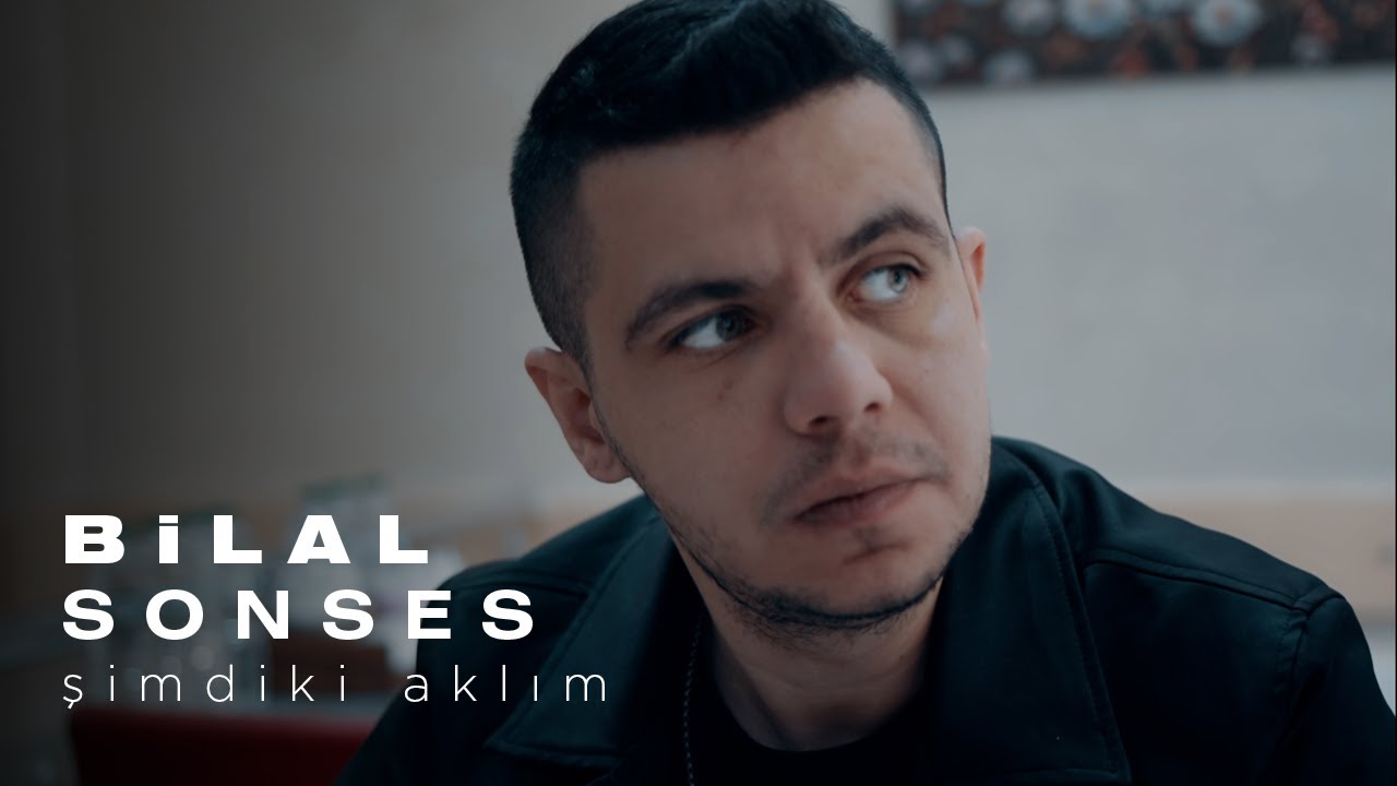 Bilal SONSES   imdiki Aklm Official Video