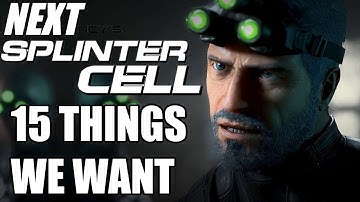 15 Things We Want To See In The Next Splinter Cell