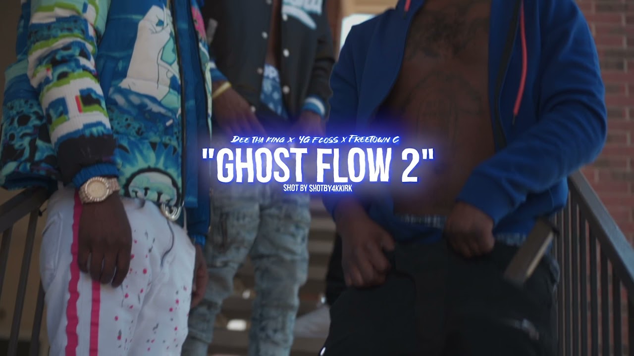 DeeThaKing(Ghost Flow Pt 2) ft YG Floss ft FreeTownCee(Official Music Video)