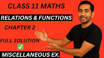 CLASS 11 MATHS CHAPTER 2 MISCELLANEOUS EXERCISE | RELATIONS AND FUNCTIONS | FULL SOLUTION | CBSE