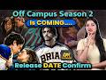 Off Campus Season 2 हुआ Confirm! Briar University में फिर लौटेगा रोमांस और ड्रामा