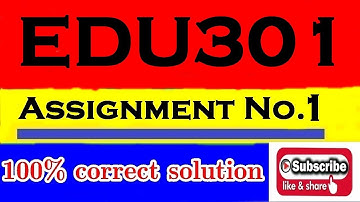 EDU301 Assignment 1 solution 2020 | B.ED assignments Vu Solutions