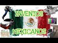 Inventos Mexicanos que marcaron a la humanidad 🇲🇽