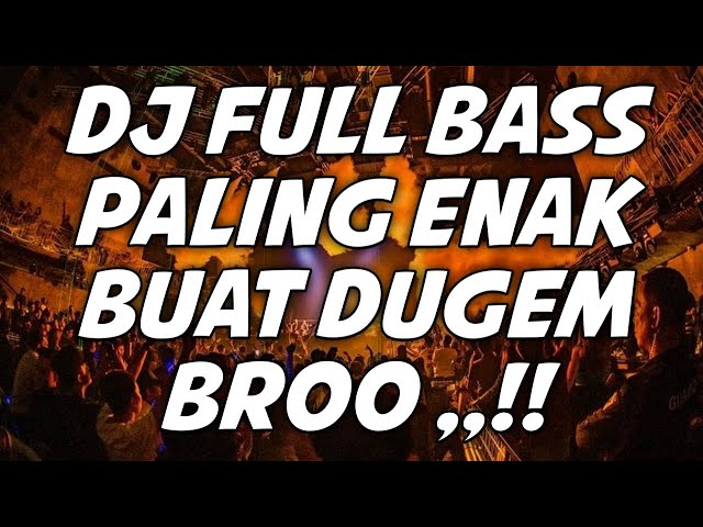 DJ DUGEM PALING TERBARU 2024 ( ENAK SEKALI BASSNYA BRO ) class=