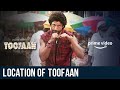 Location of Toofaan | Farhan Akhtar | Mrunal Thakur | Paresh Rawal