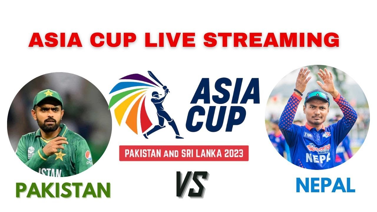 Asia Cup Pakistan vs. Nepal Opening Ceremony Live Streaming Asia